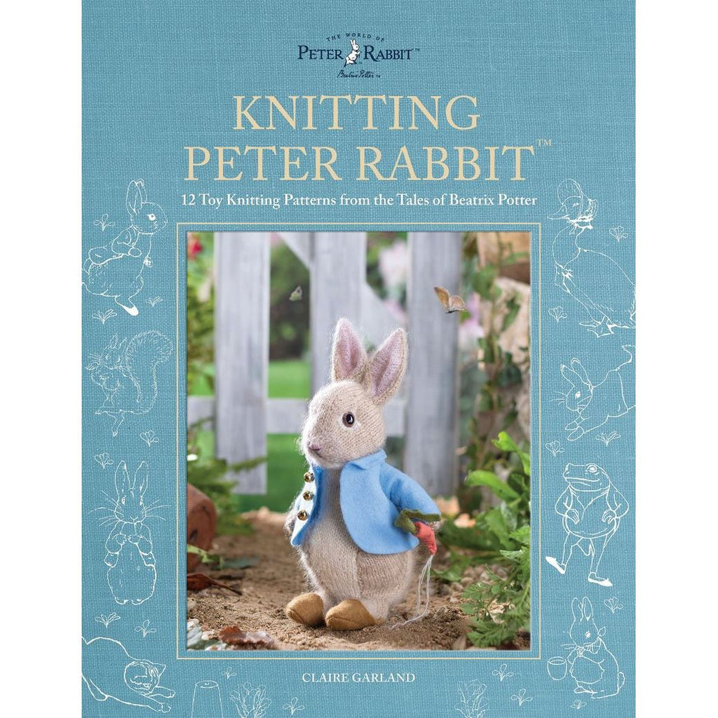 Knitting Peter Rabbit: 12 Toy Knitting Patterns from the Tales of Beatrix Potter
