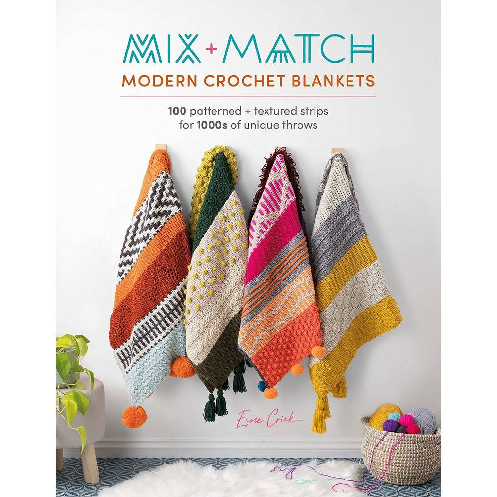 Mix and Match Modern Crochet Blankets: 100 Patterned and Textured Stripes for 1000s of Unique Throws