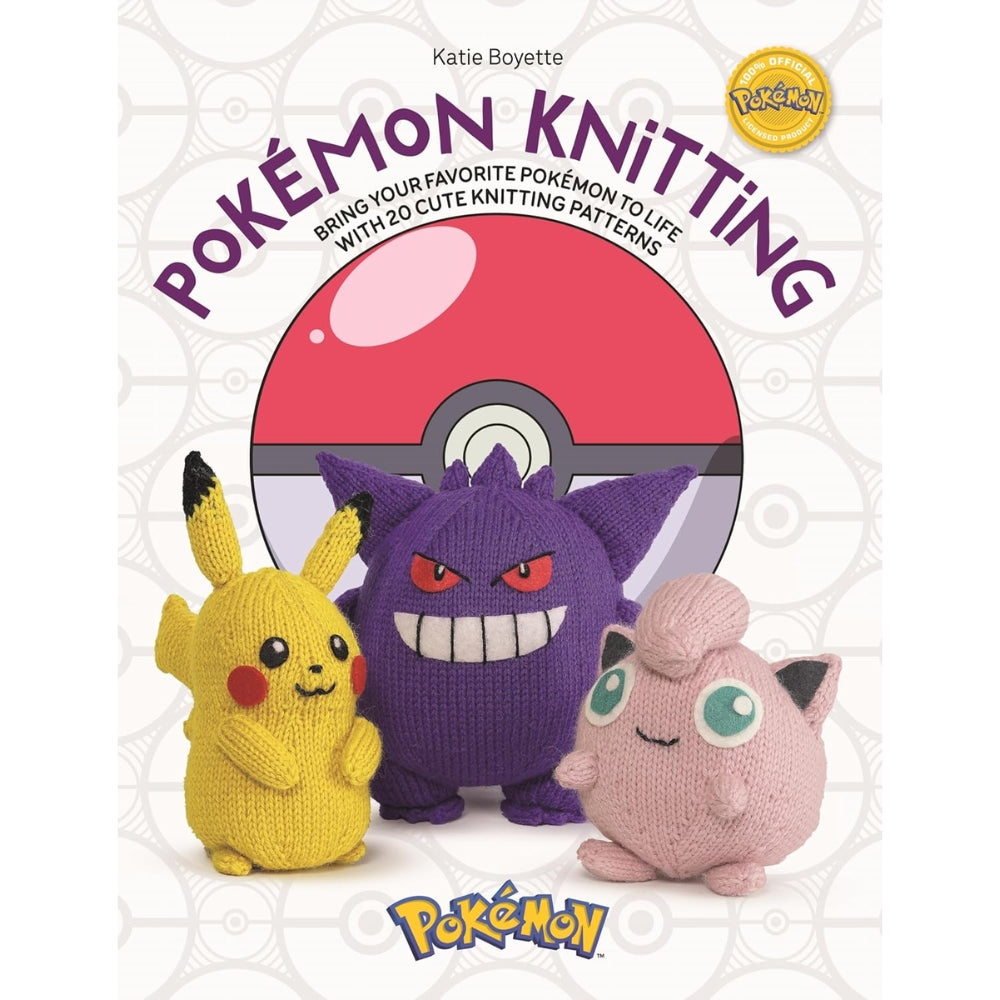 Pokemon Knitting: Bring Your Favourite Pokemon to Life with 20 Cute Knitting Patterns