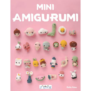 Mini Amigurumi: 62 Tiny Amigurumi Designs to Crochet