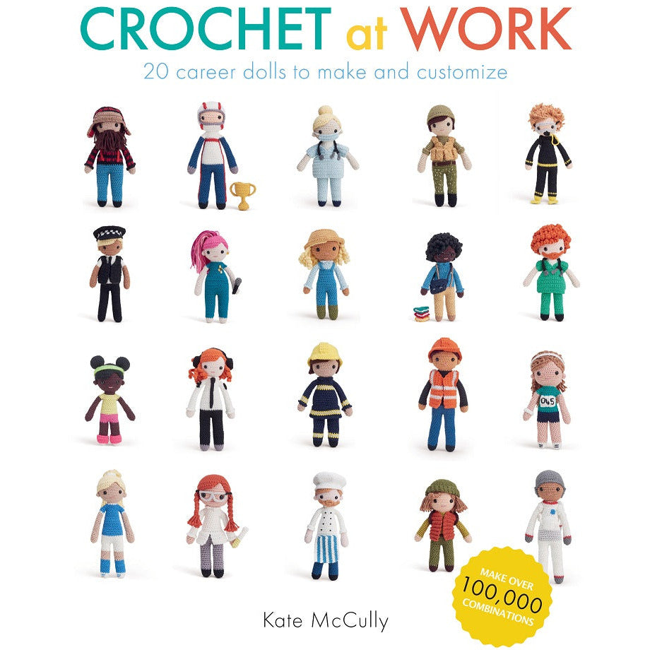 Crochet at Work: 20 Career Dolls to Make and Customize